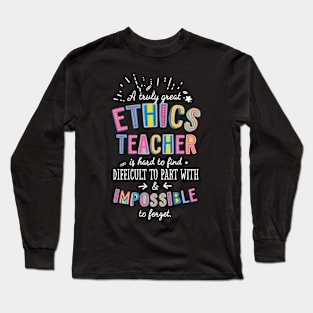 A truly Great Ethics Teacher Gift - Impossible to forget Long Sleeve T-Shirt